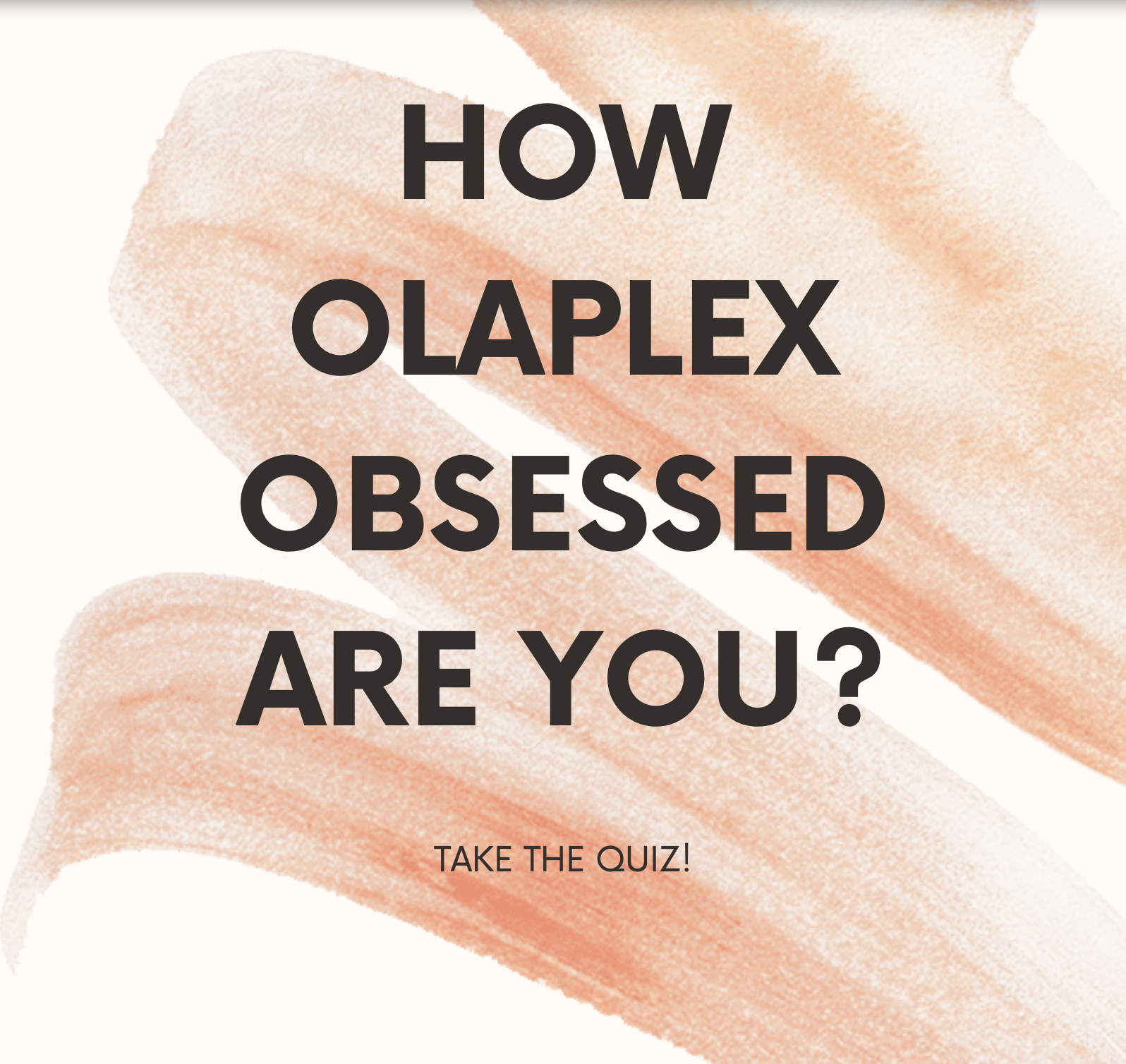 How OLAPLEX Obsessed Are You?