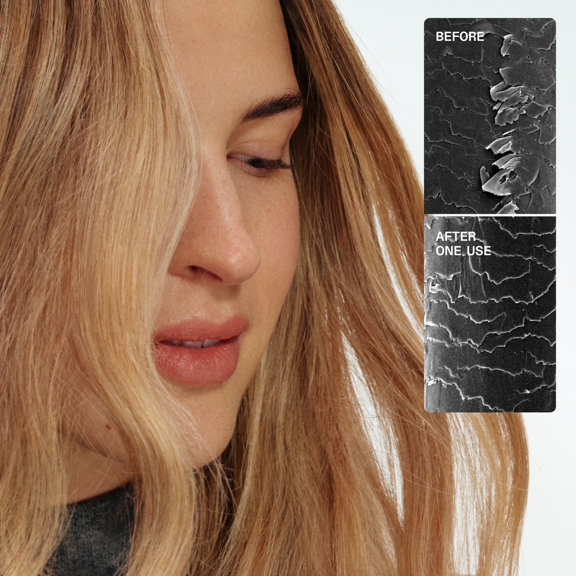 Content Text
The contains a side-by-side microscopic comparison of a hair strand:

BEFORE: Shows a damaged hair cuticle with lifting and breakage.

AFTER ONE USE: Shows a significantly smoother and repaired hair cuticle.
