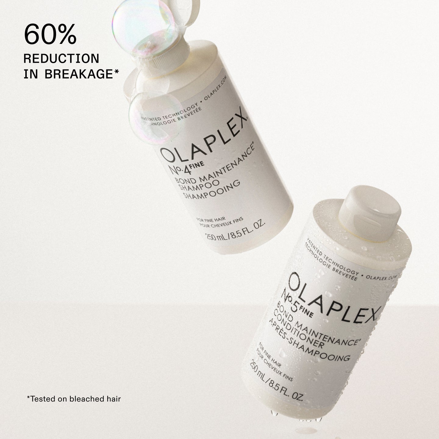 REDUCCIÓN DEL $60\%$ EN LAS ROTURAS*

OLAPLEX Nº.4FINE BOND MAINTENANCE SHAMPOO

OLAPLEX Nº.5FINE BOND MAINTENANCE CONDITIONER