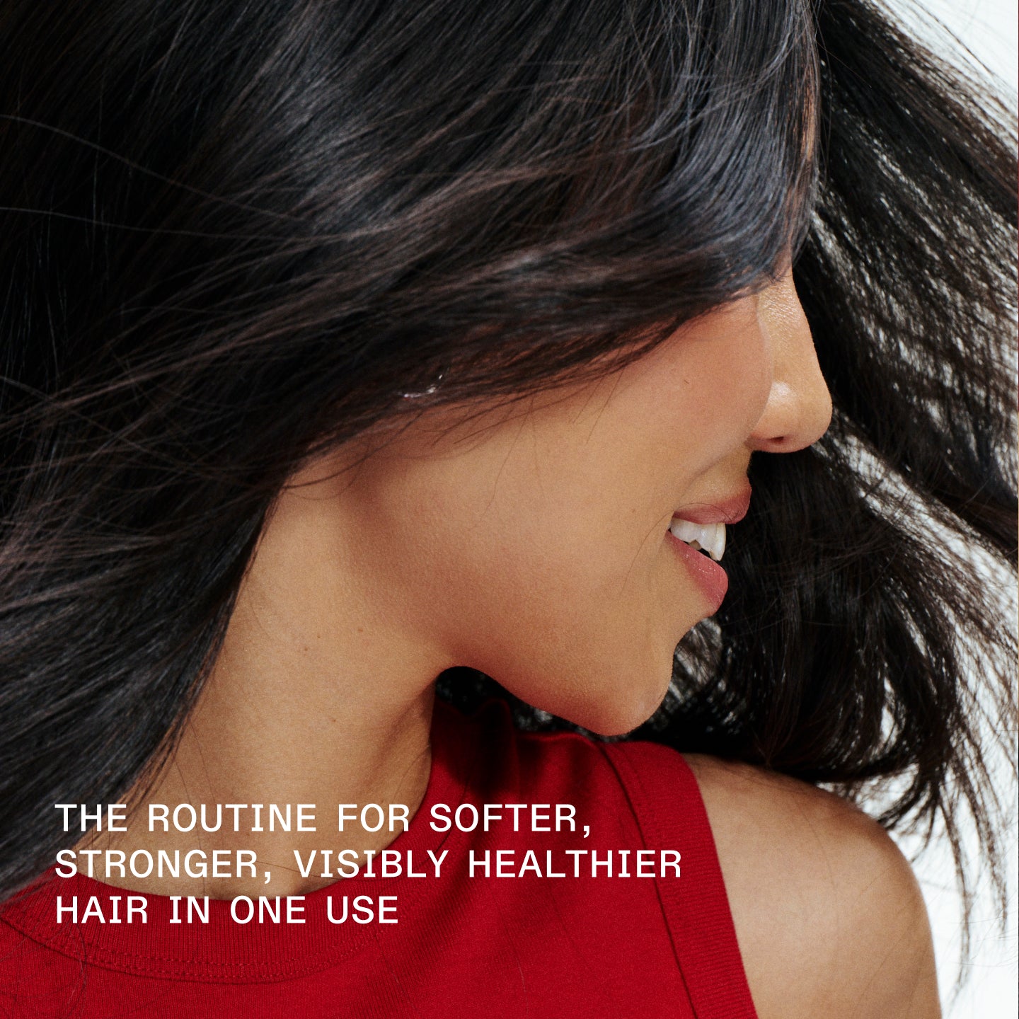 THE ROUTINE FOR SOFTER, STRONGER, VISIBLY HEALTHIER HAIR IN ONE USE